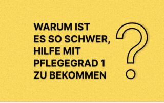 Warum ist es so schwer, Hilfe mit Pflegegrad 1 zu bekommen? – Titelgrafik im RightHands-Stil