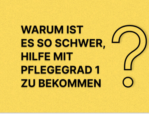 Pflegegrad 1 – warum Hilfe oft fehlt und was sich ändern muss